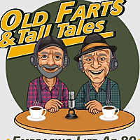 Old Farts and Tall Tales: Embracing Life At 80