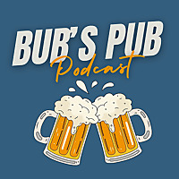 Bub's Pub Podcast