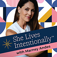 She Lives Intentionally® with Marney Andes