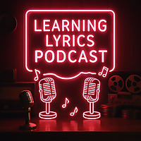 Learning Lyrics Podcast