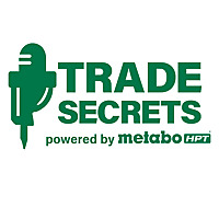 Trade Secrets (powered by metabo HPT)