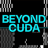 Beyond CUDA