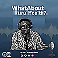 What About Rural Health?™