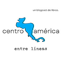 centroamérica entre líneas: un blogcast de libros