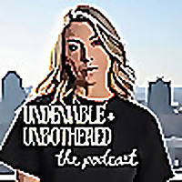 Undeniable + Unbothered Podcast