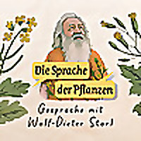 Die Sprache der Pflanzen   Gespräche mit Wolf-Dieter Storl