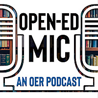 Open-Ed Mic: An OER Podcast