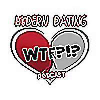 Modern Dating WTF?!?