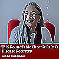 TMS RoundTable Chronic Pain & Disease Recovery