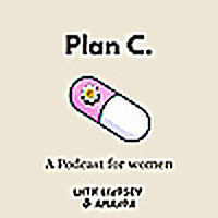 Plan C. The Podcast
