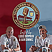 Tales from the Trinity - an Aston Villa Podcast