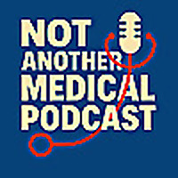 Not Another Medical Podcast