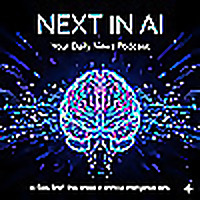Next in AI: Your Daily News Podcast