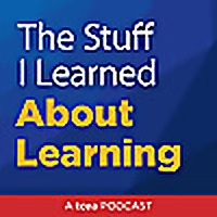 The Stuff I Learned About Learning: A TCEA Podcast