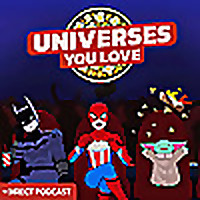 The Direct Podcast: Universes You Love