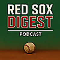 Red Sox Digest Podcast