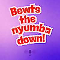 Bewts The Nyumba Down