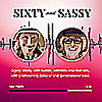 Sixty and Sassy: Laughing Through the Generations