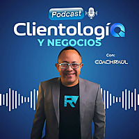 Clientología y Negocios Podcast