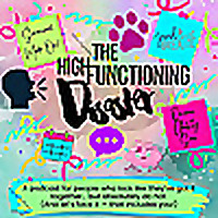 The High-Functioning Disaster
