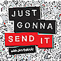 Just Gonna Send It