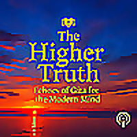 The Higher Truth - Bhagavad Gita Podcast on the Go
