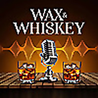 Wax and Whiskey