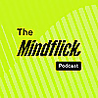 The Mindflick Podcast