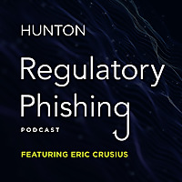 Regulatory Phishing by Hunton Andrews Kurth LLP