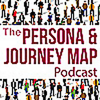 The Persona and Journey Map Podcast