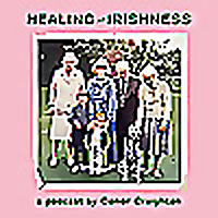 Healing From Irishness