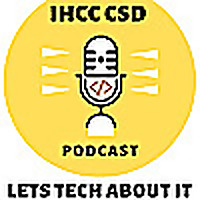 Let's Tech About It | IHCC CSD Podcast
