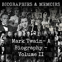 Mark Twain-  A Biography - Volume II