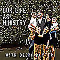 Our Life As Ministry Podcast