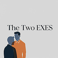 The Two EXES Podcast