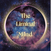 The Liminal Mind