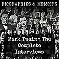 Mark Twain-  The Complete Interviews