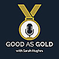 Good as Gold with Sarah Hughes