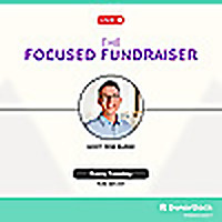 The Focused Fundraiser