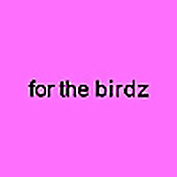 For The Birdz
