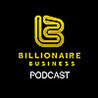 Billionaire Business Podcast