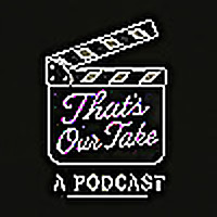 That's Our Take: A Classic Cinema Podcast