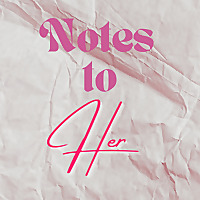 Notes to Her