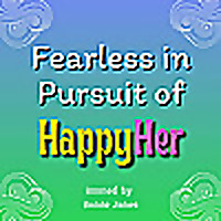 Fearless in Pursuit of HappyHer