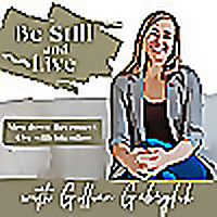Be Still and Live | Overcoming Overwhelm and Finding Peace in a Busy World Through Faith and Stillne