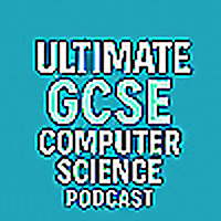 Ultimate GCSE Computer Science Podcast