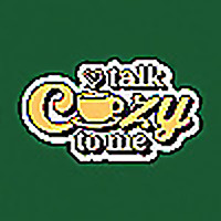 Talk Cozy To Me