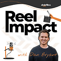 Reel Impact with Dan Bryant