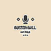 The Buster Ball Podcast