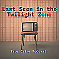 Last Seen in the Twilight Zone
